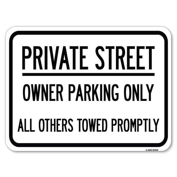 Private Street Owner Parking Only All Others Towed Promptly Parking, A-1824-23239